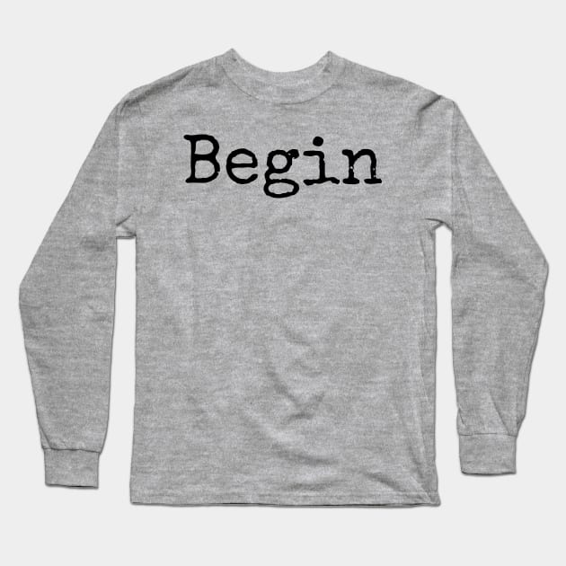 Begin Again - Start Each Day Fresh Long Sleeve T-Shirt by ActionFocus